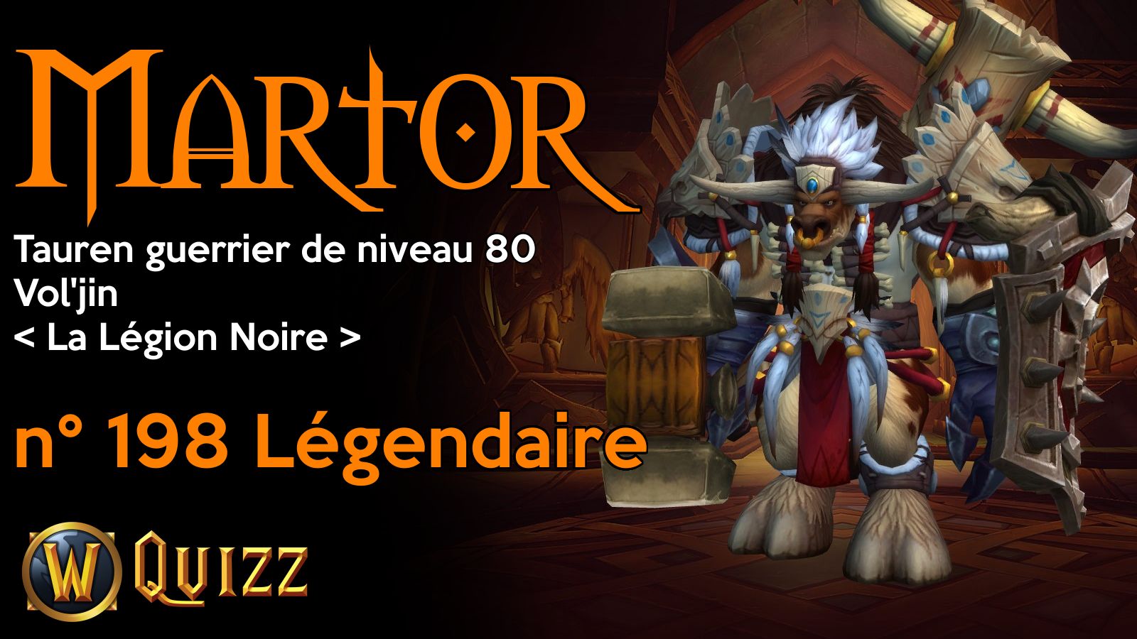 Martor, Tauren guerrier de niveau 80, Vol'jin