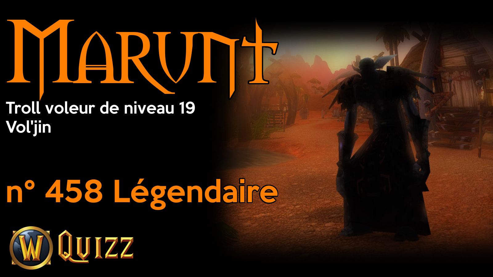 Marunt, Troll voleur de niveau 19, Vol'jin