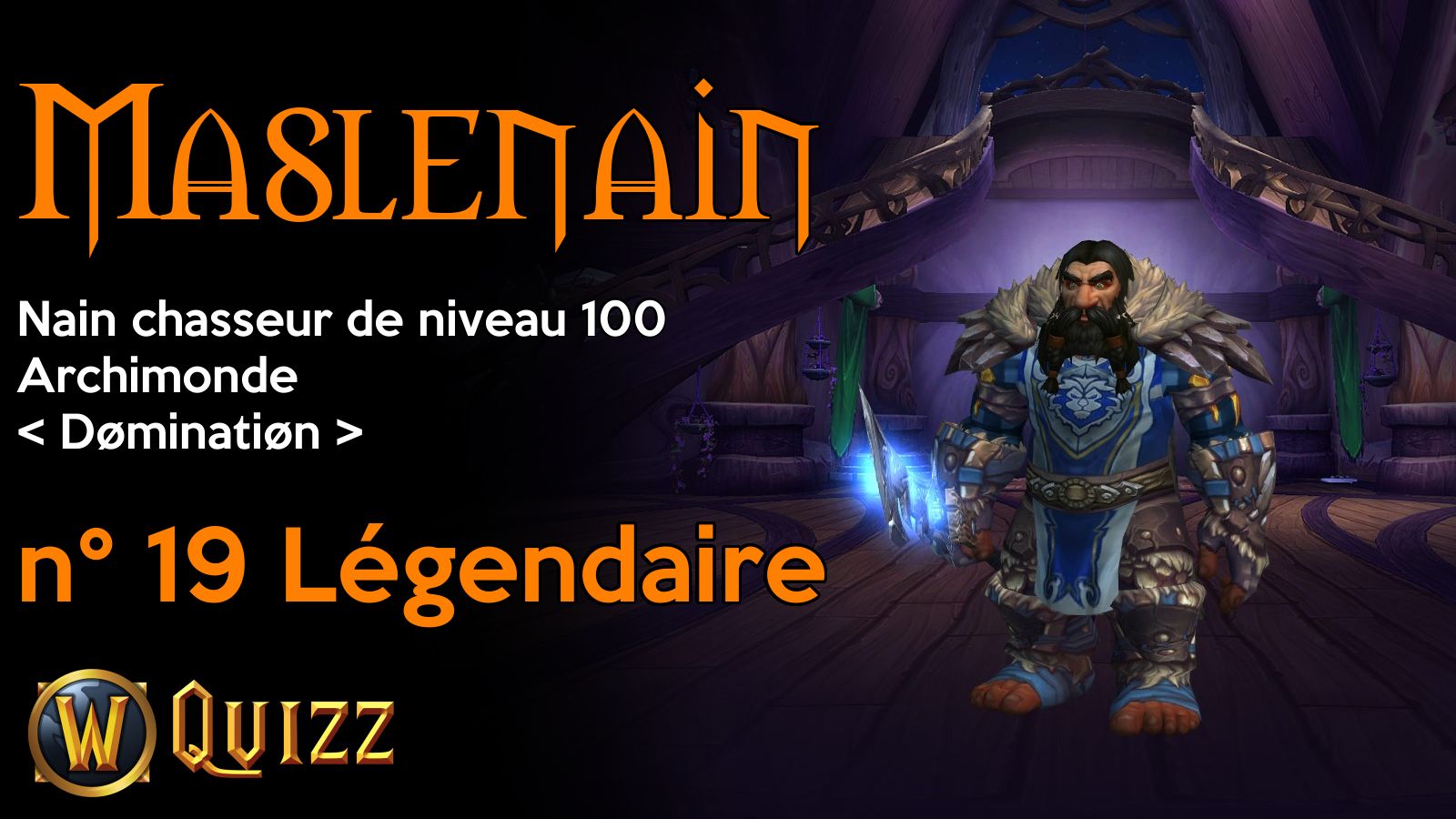 Maslenain, Nain chasseur de niveau 100, Archimonde