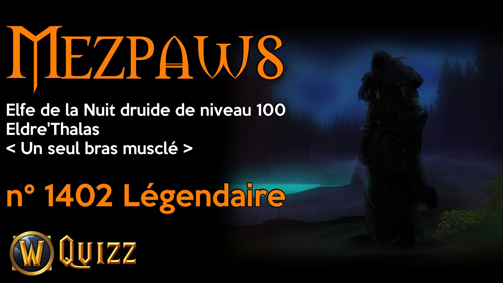 Mezpaws, Elfe de la Nuit druide de niveau 100, Eldre'Thalas