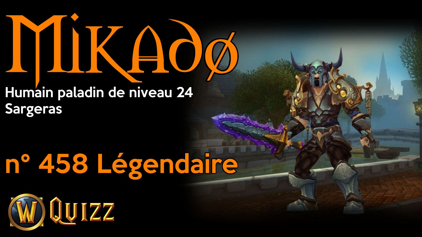 Mikadø, Humain paladin de niveau 24, Sargeras