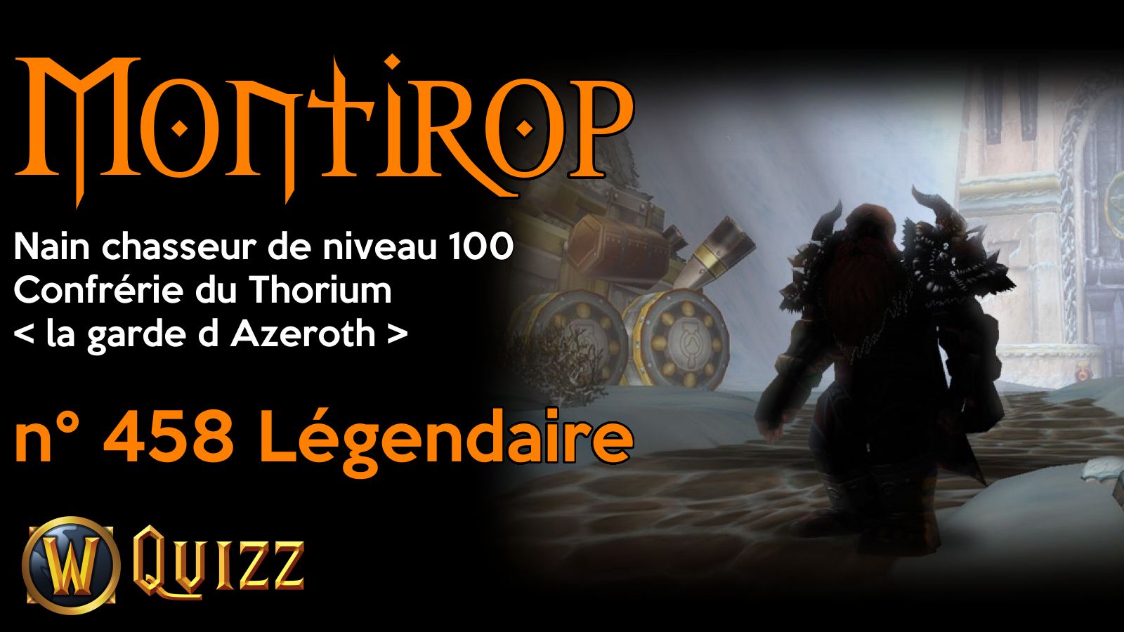 Montirop, Nain chasseur de niveau 100, Confrérie du Thorium