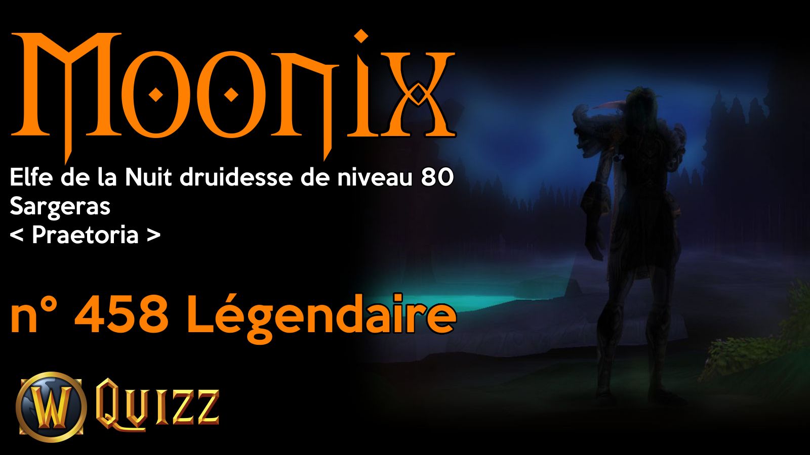 Moonix, Elfe de la Nuit druidesse de niveau 80, Sargeras