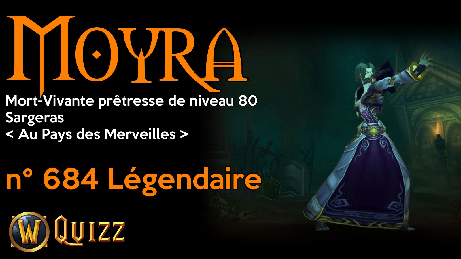 Moyra, Mort-Vivante prêtresse de niveau 80, Sargeras