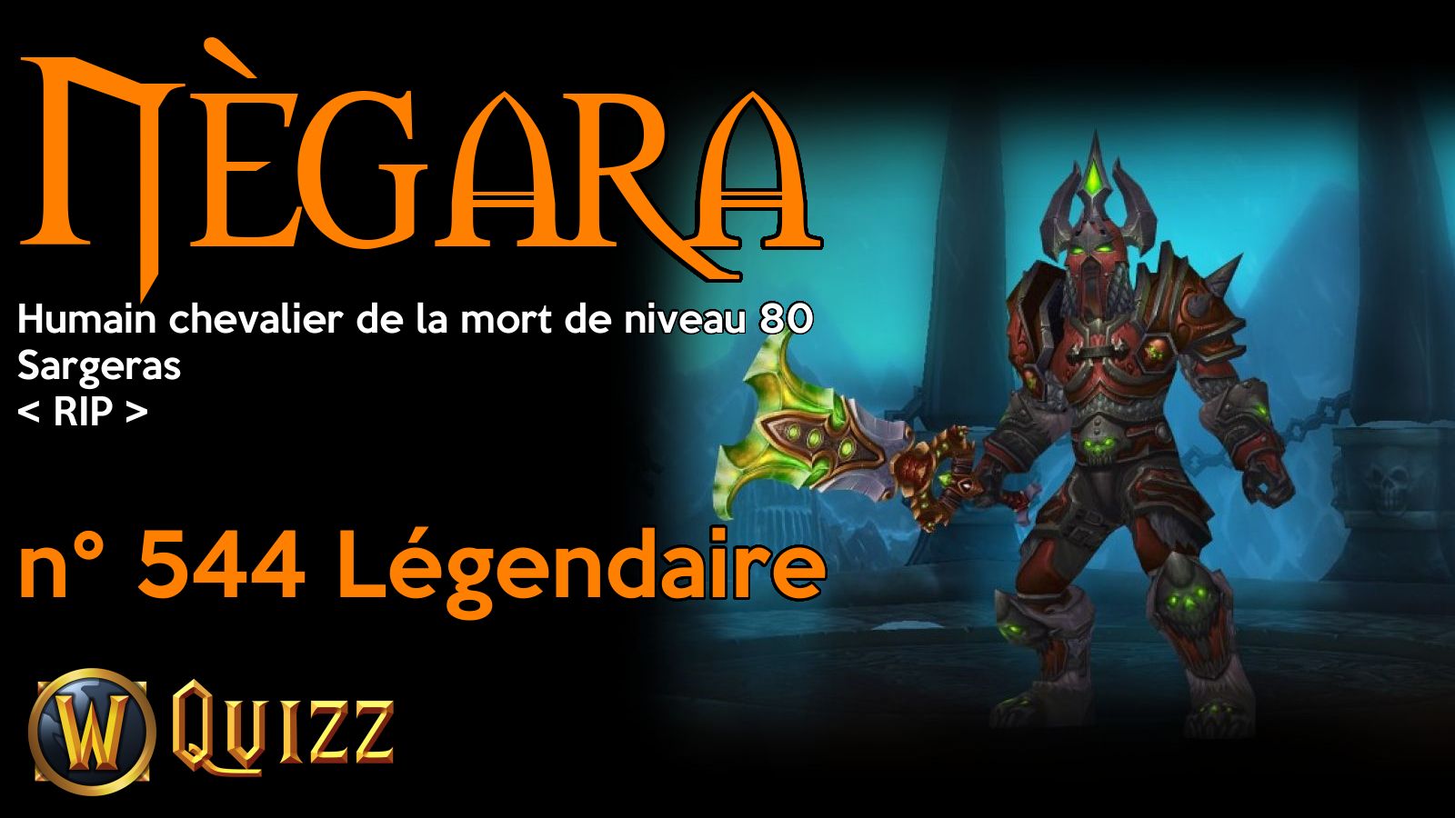 Nègara, Humain chevalier de la mort de niveau 80, Sargeras