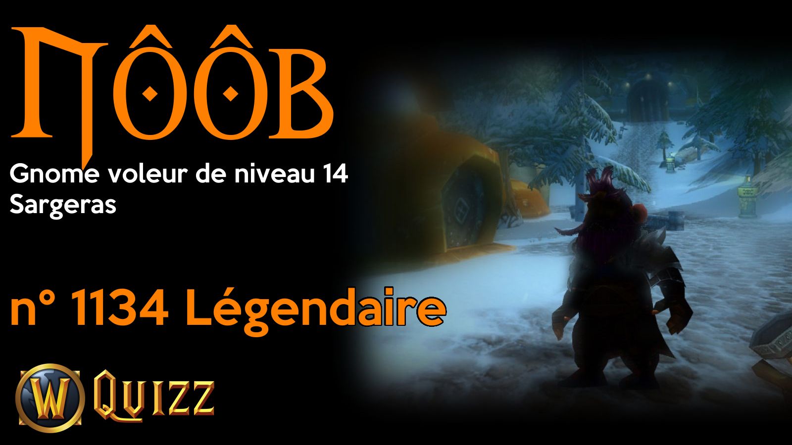 Nôôb, Gnome voleur de niveau 14, Sargeras