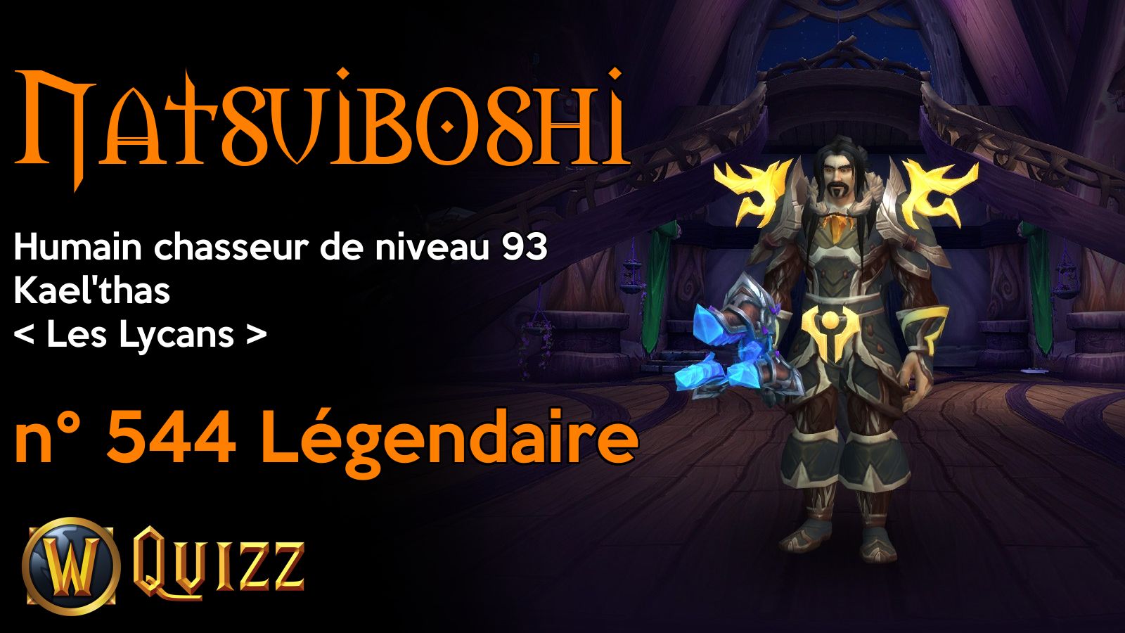 Natsuiboshi, Humain chasseur de niveau 93, Kael'thas