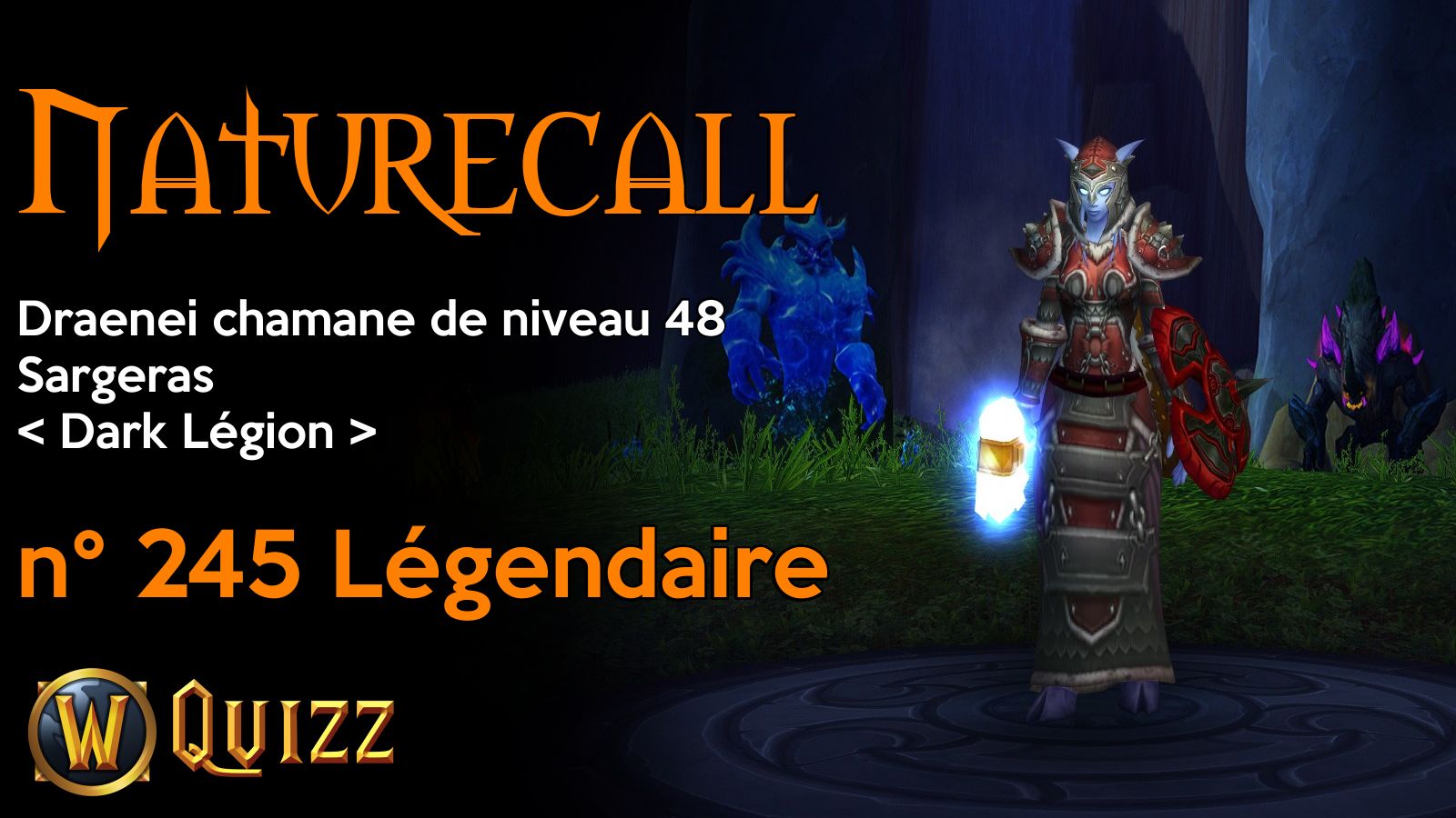 Naturecall, Draenei chamane de niveau 48, Sargeras