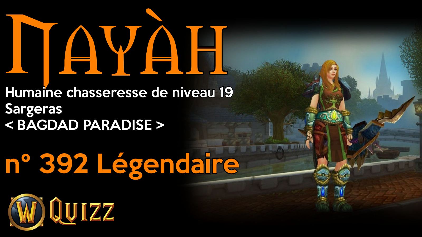 Nayàh, Humaine chasseresse de niveau 19, Sargeras