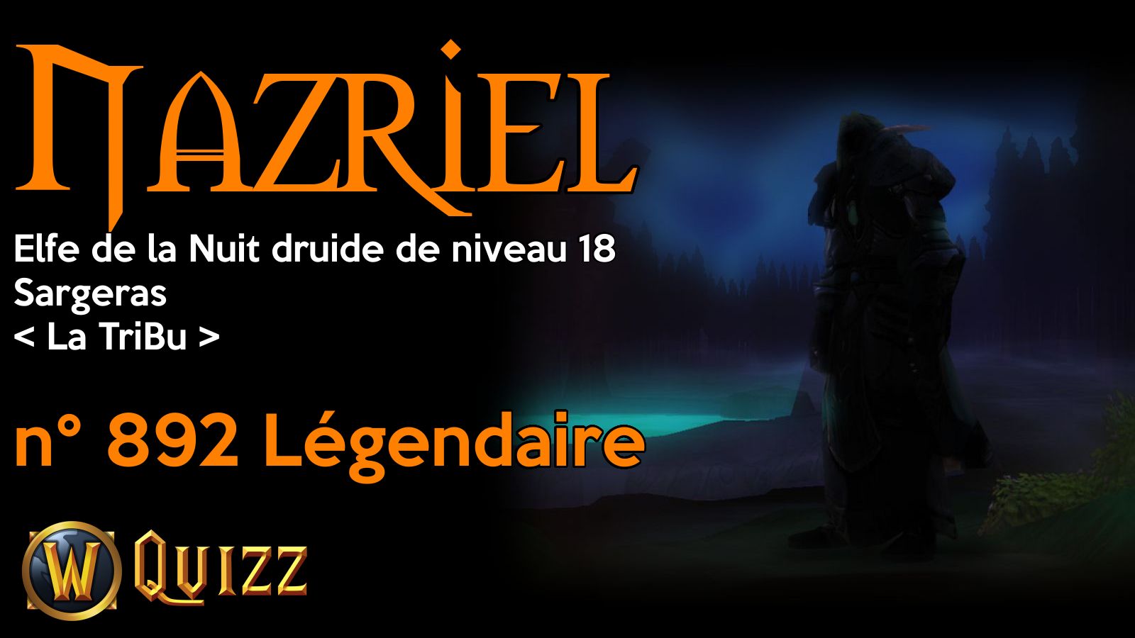 Nazriel, Elfe de la Nuit druide de niveau 18, Sargeras