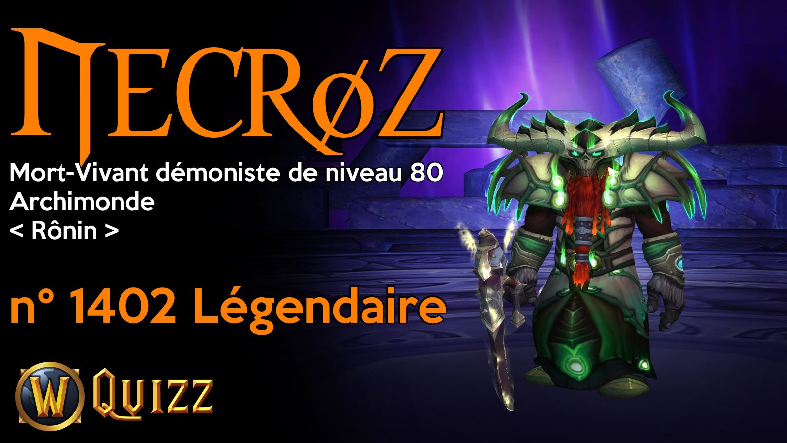 Necrøz, Mort-Vivant démoniste de niveau 80, Archimonde