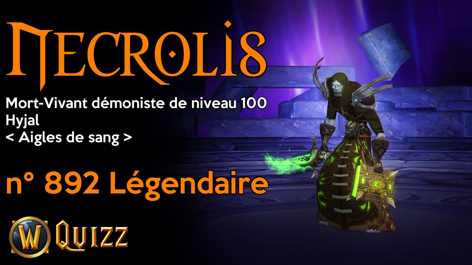 Necrolis, Mort-Vivant démoniste de niveau 100, Hyjal