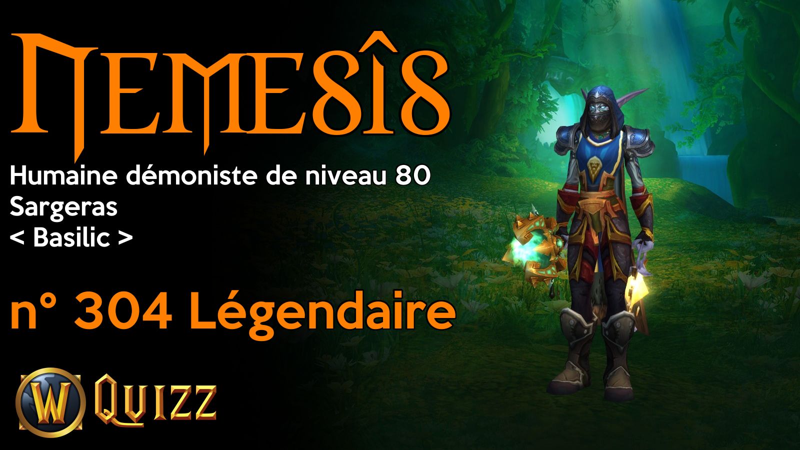 Nemesîs, Humaine démoniste de niveau 80, Sargeras