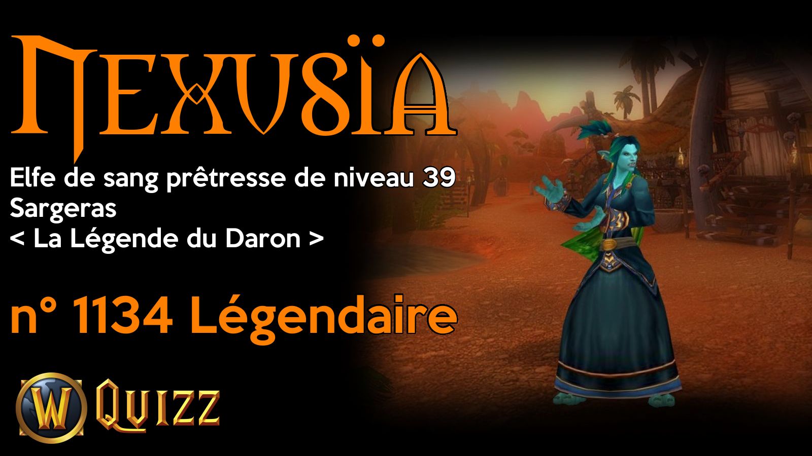 Nexusïa, Elfe de sang prêtresse de niveau 39, Sargeras