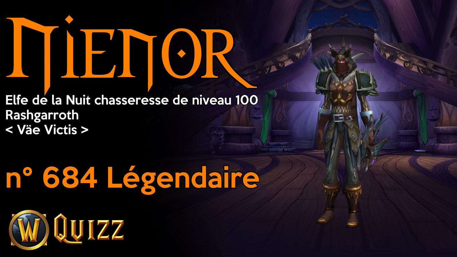 Nienor, Elfe de la Nuit chasseresse de niveau 100, Rashgarroth