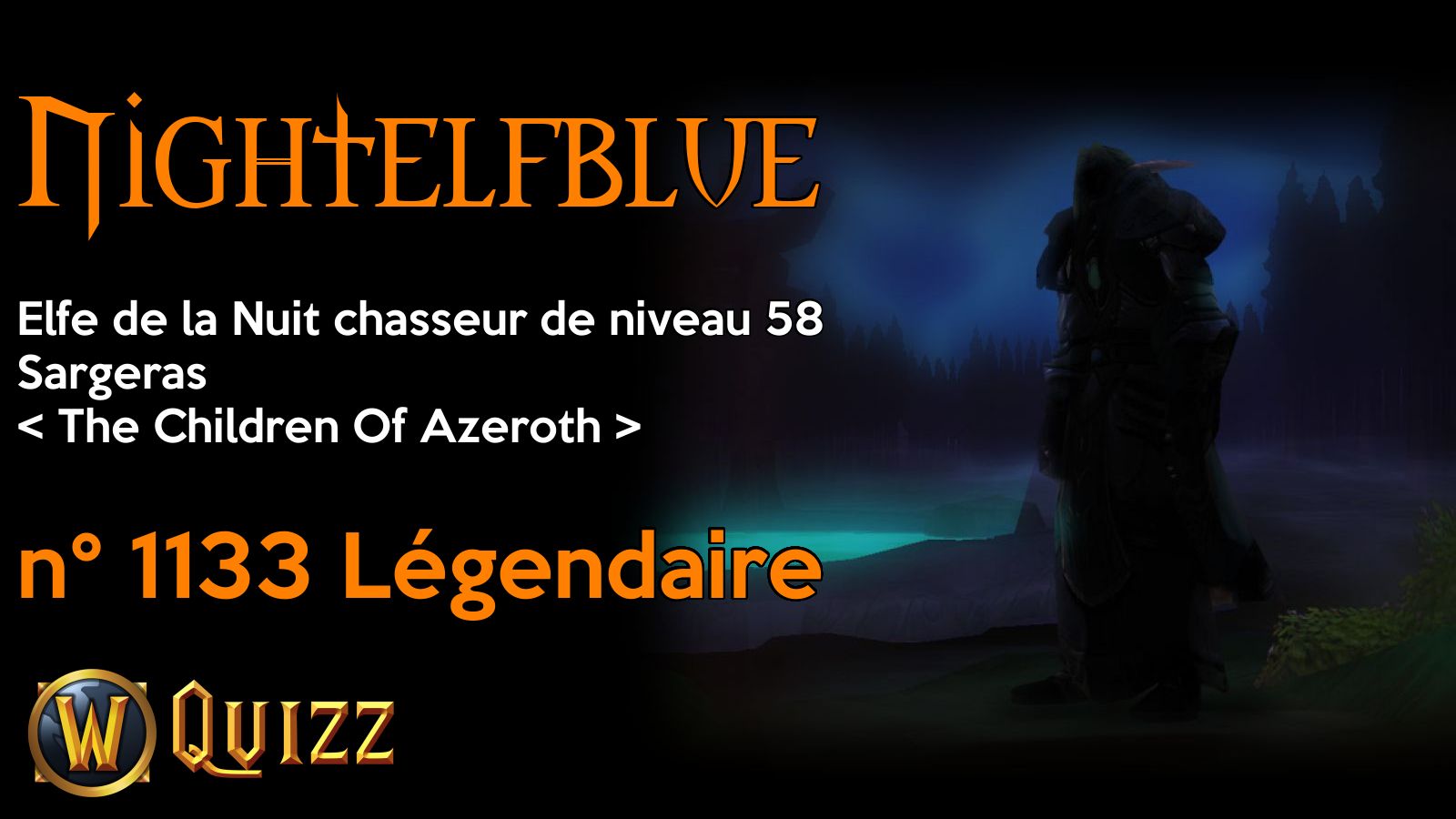 Nightelfblue, Elfe de la Nuit chasseur de niveau 58, Sargeras