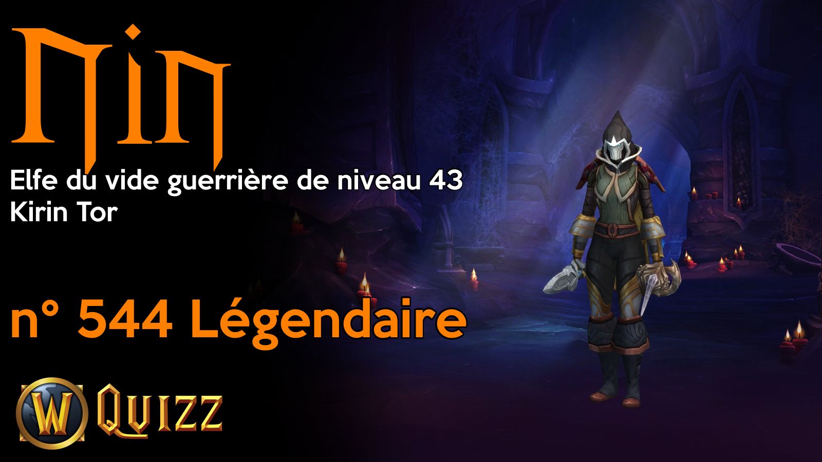 Nin, Elfe du vide guerrière de niveau 43, Kirin Tor