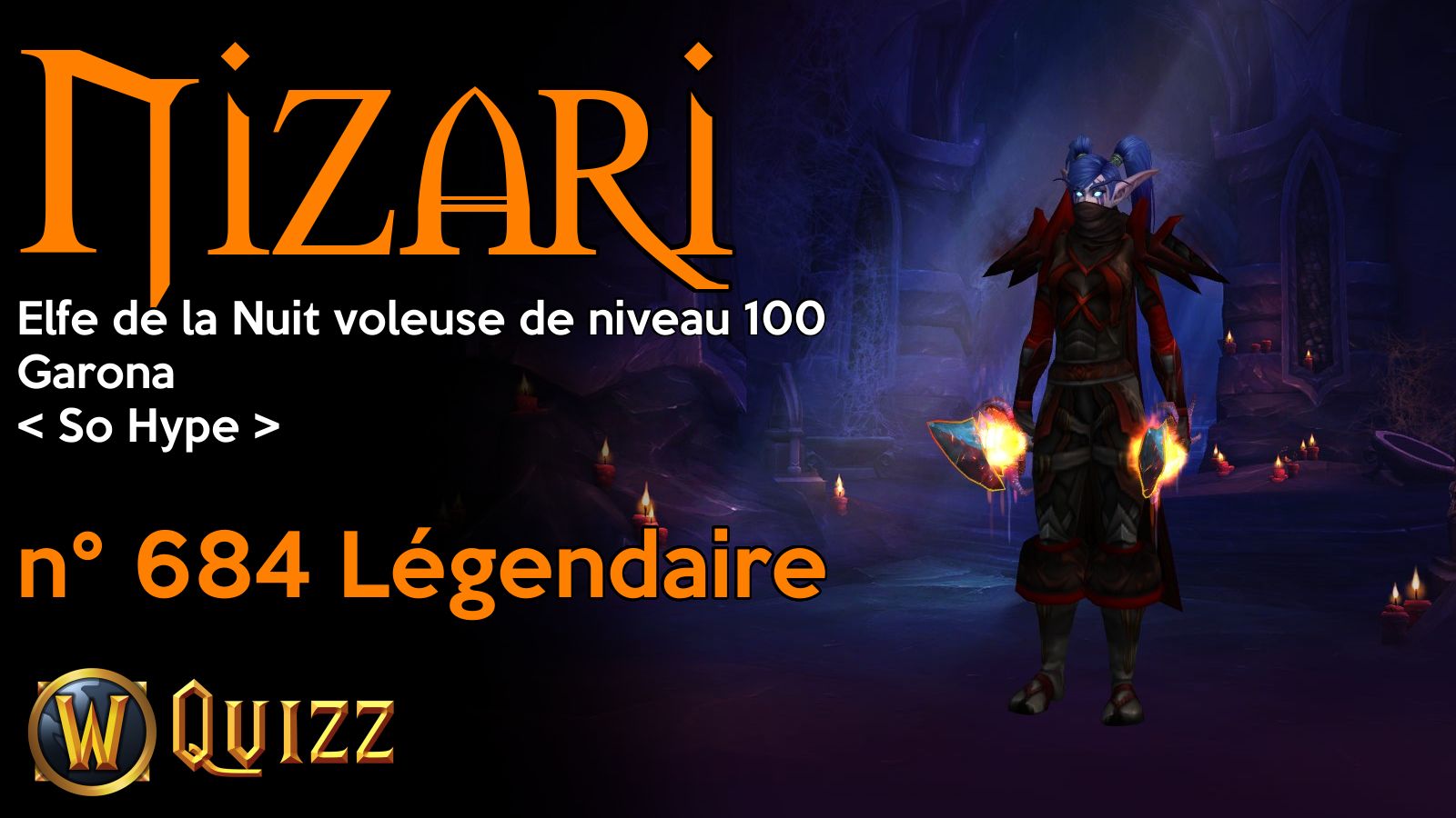 Nizari, Elfe de la Nuit voleuse de niveau 100, Garona