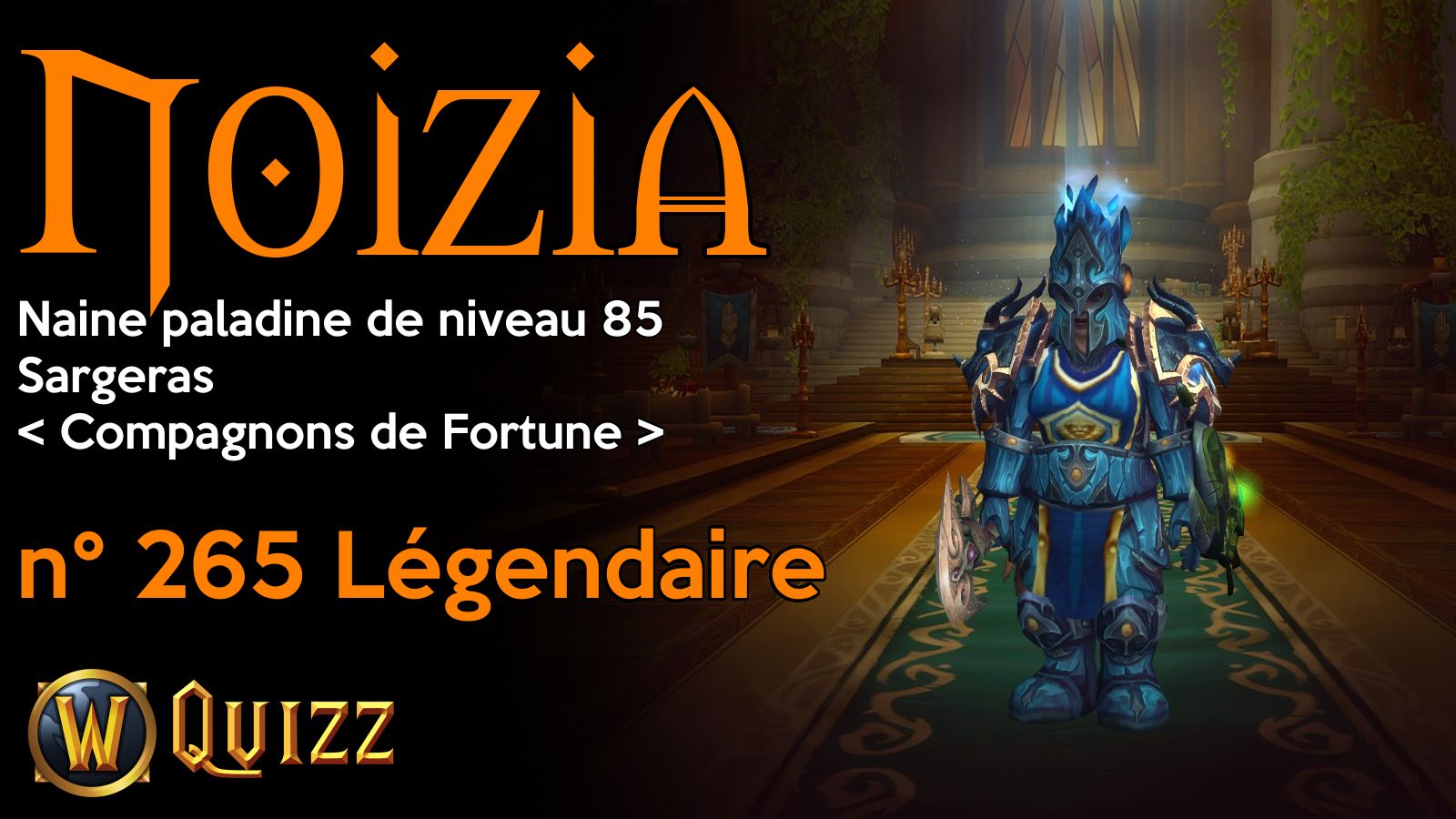 Noizia, Naine paladine de niveau 85, Sargeras