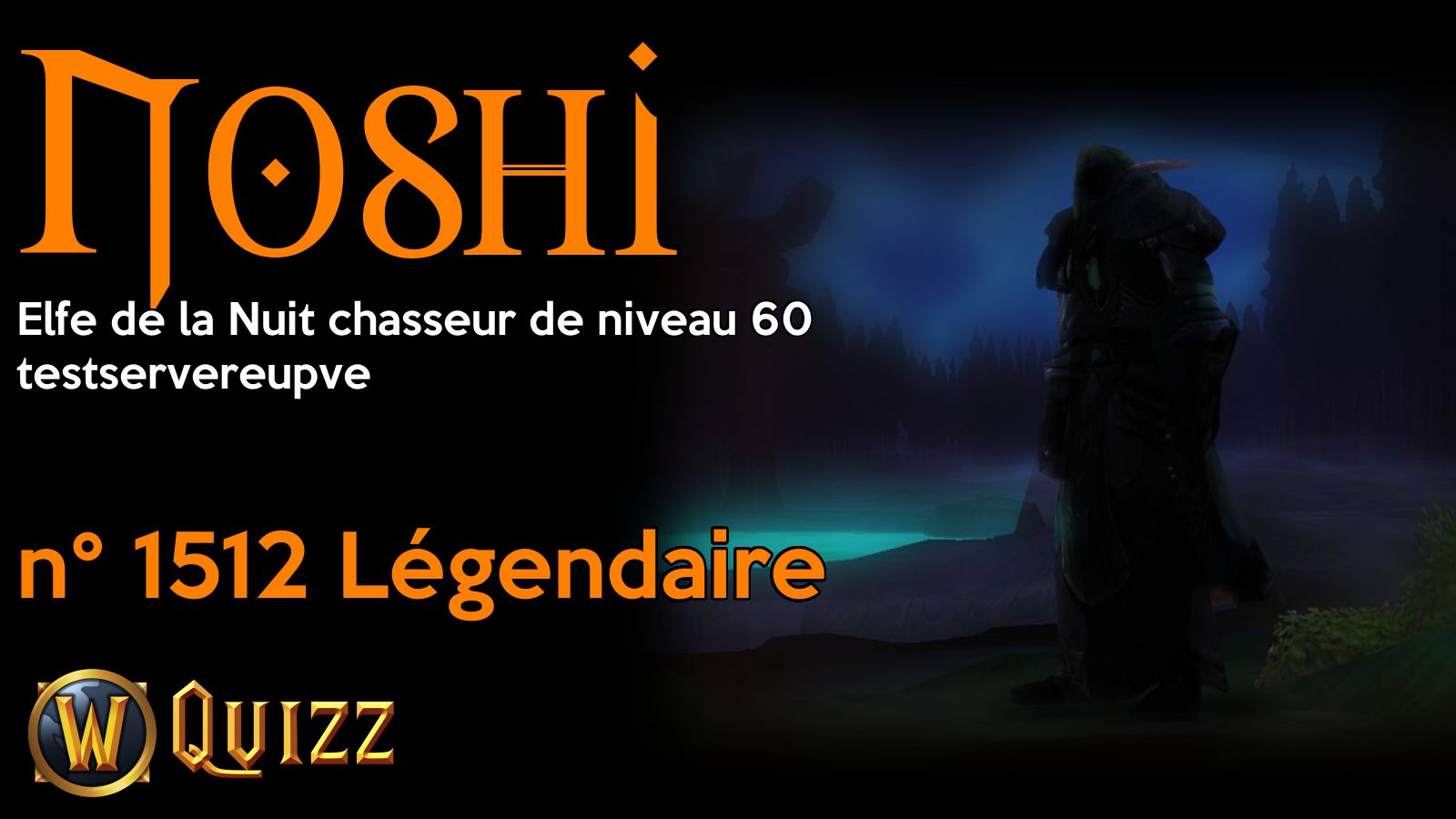 Noshi, Elfe de la Nuit chasseur de niveau 60, testservereupve