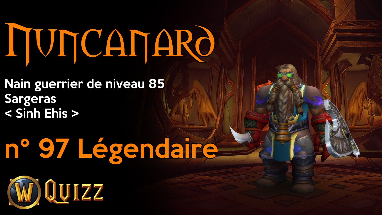 Nuncanard, Nain guerrier de niveau 85, Sargeras