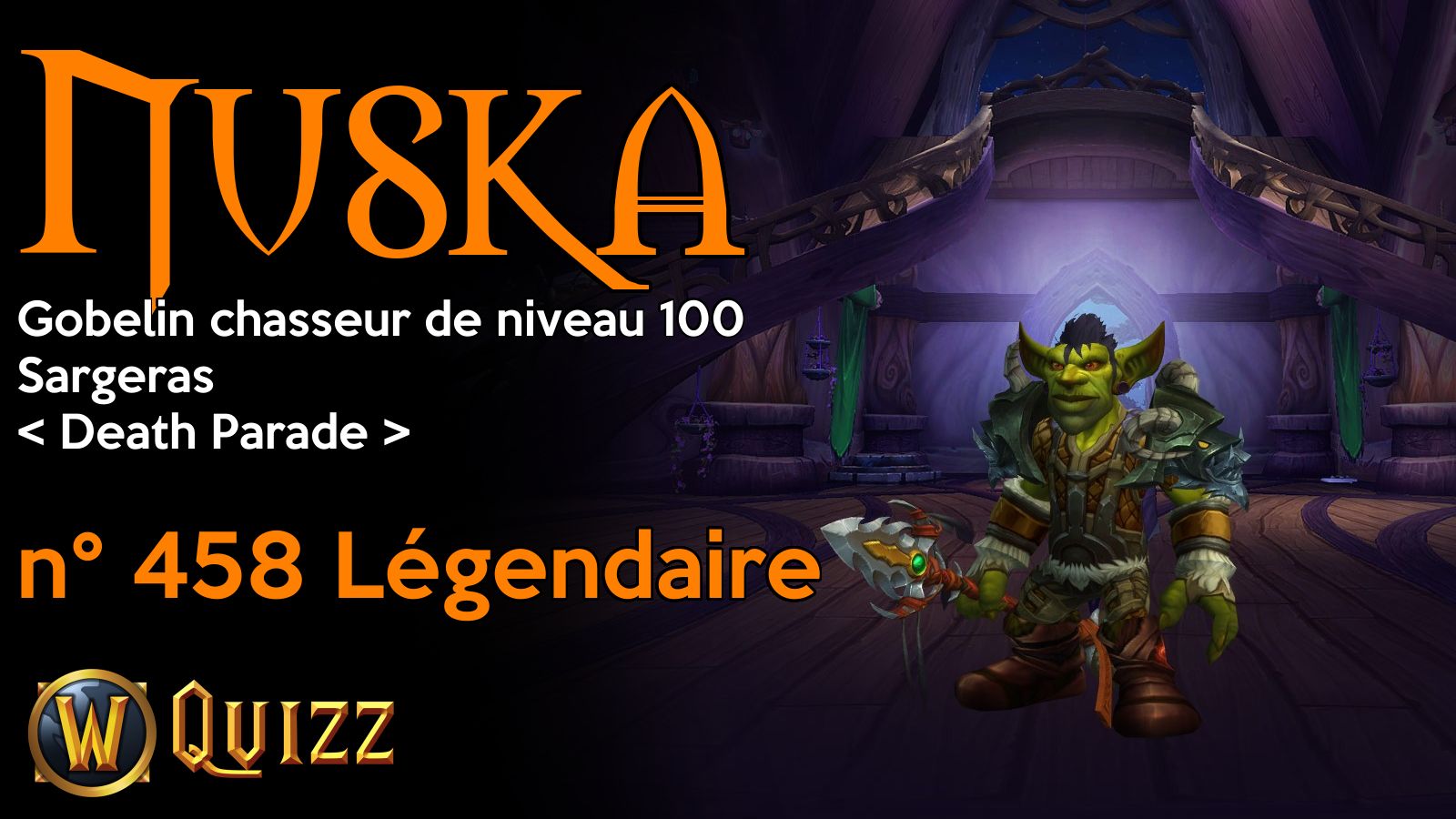 Nuska, Gobelin chasseur de niveau 100, Sargeras