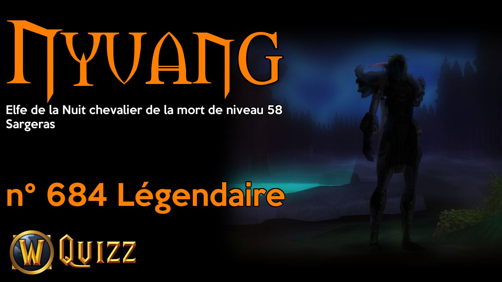 Nyuang, Elfe de la Nuit chevalier de la mort de niveau 58, Sargeras