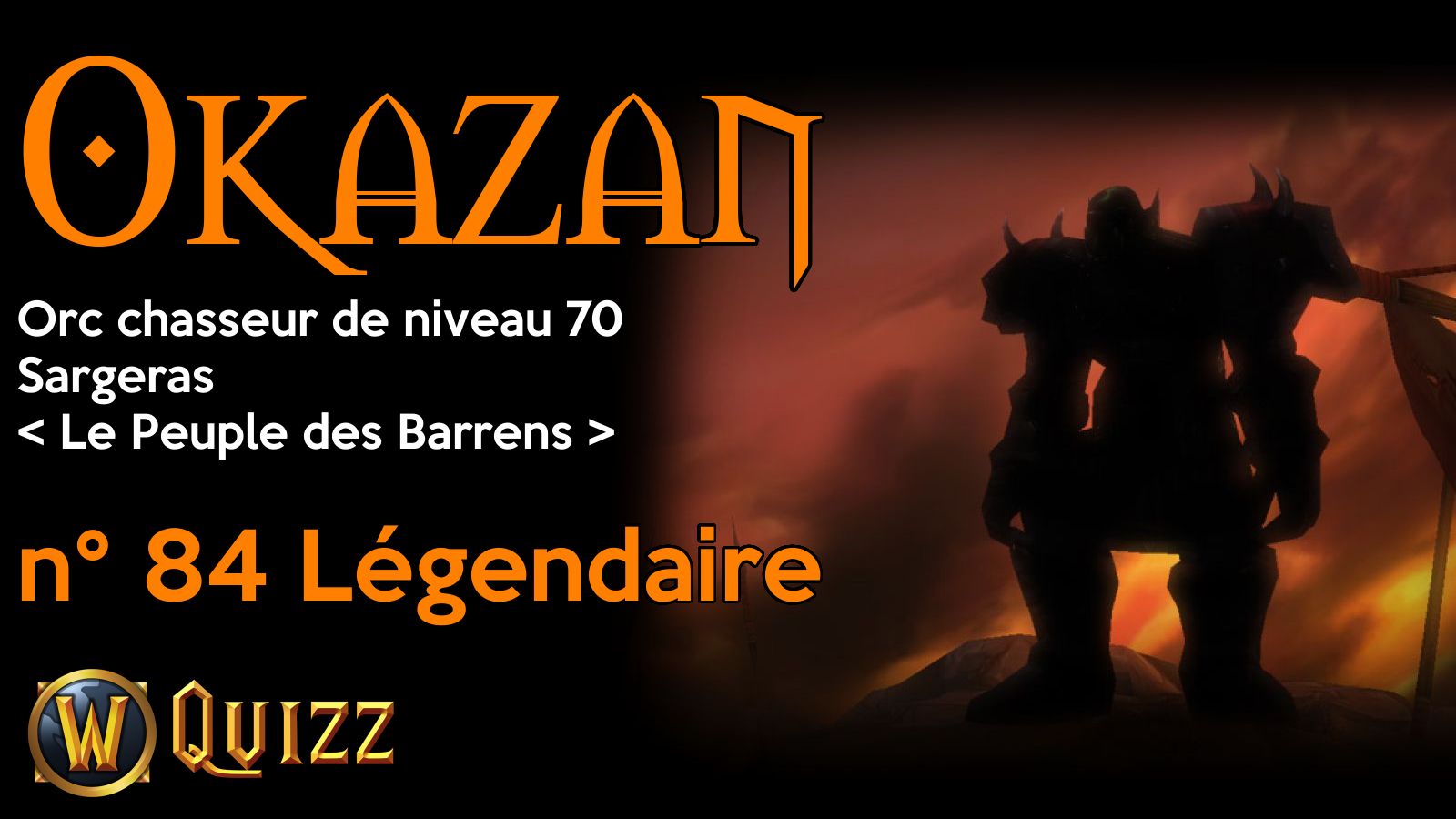 Okazan, Orc chasseur de niveau 70, Sargeras