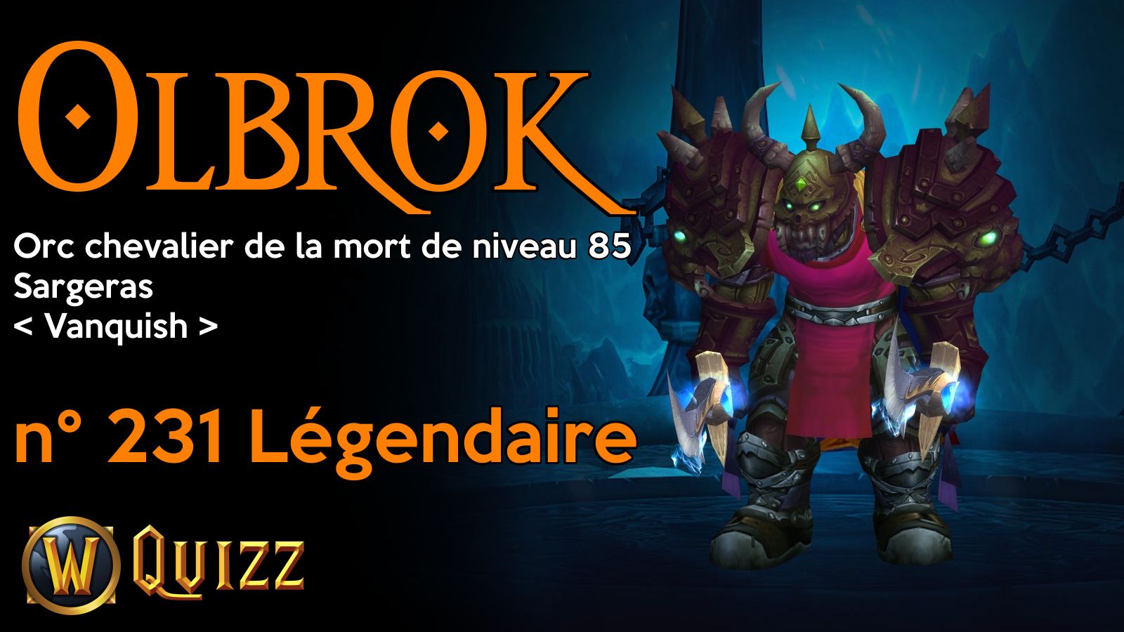 Olbrok, Orc chevalier de la mort de niveau 85, Sargeras