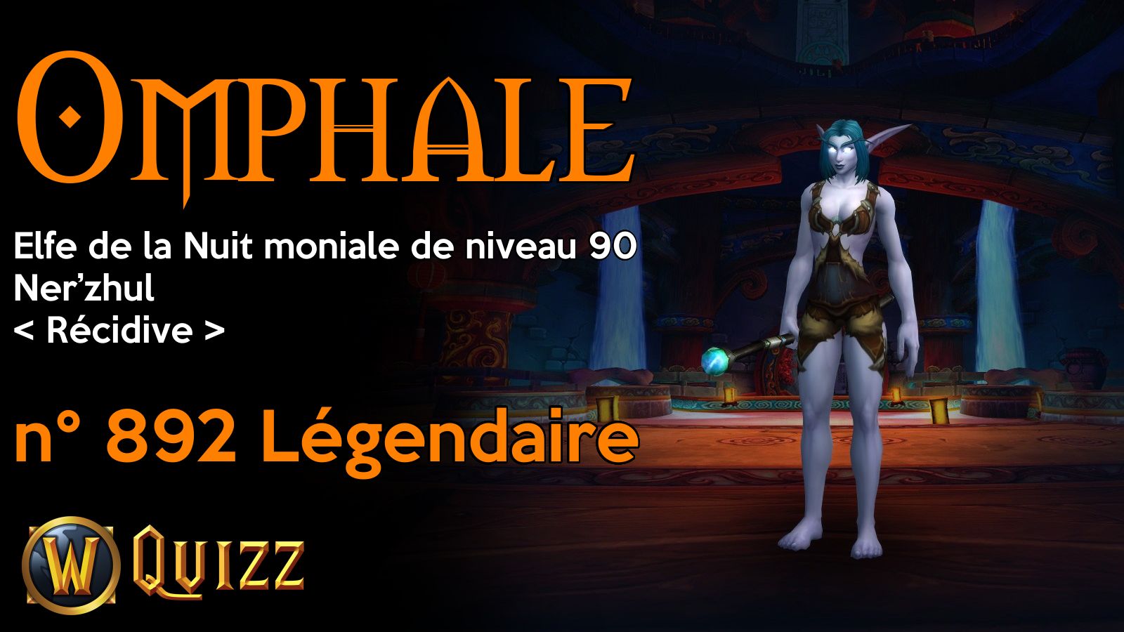 Omphale, Elfe de la Nuit moniale de niveau 90, Ner’zhul