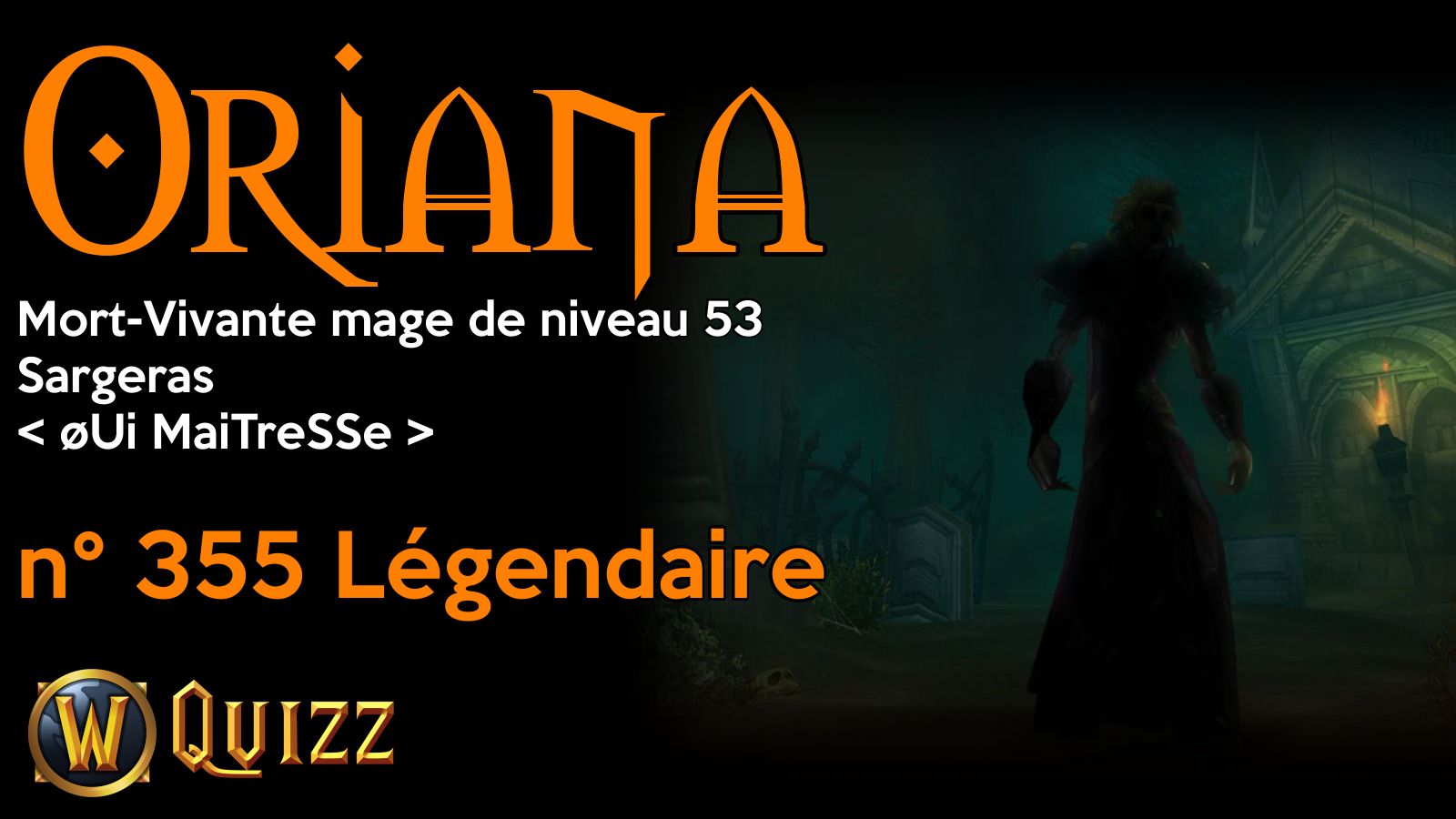 Oriana, Mort-Vivante mage de niveau 53, Sargeras