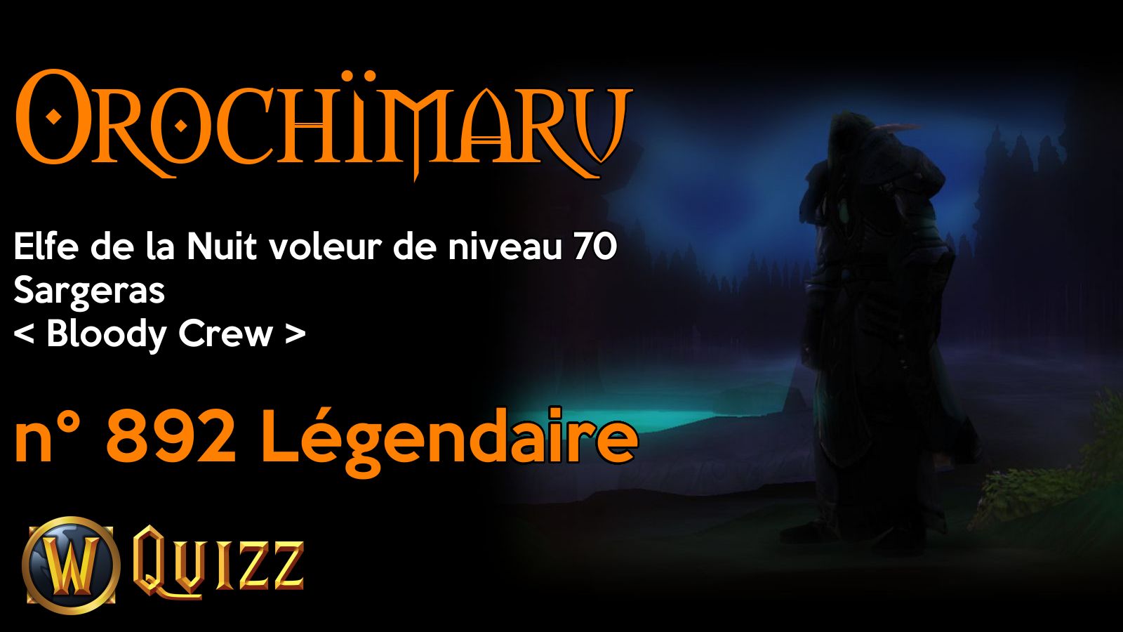 Orochïmaru, Elfe de la Nuit voleur de niveau 70, Sargeras