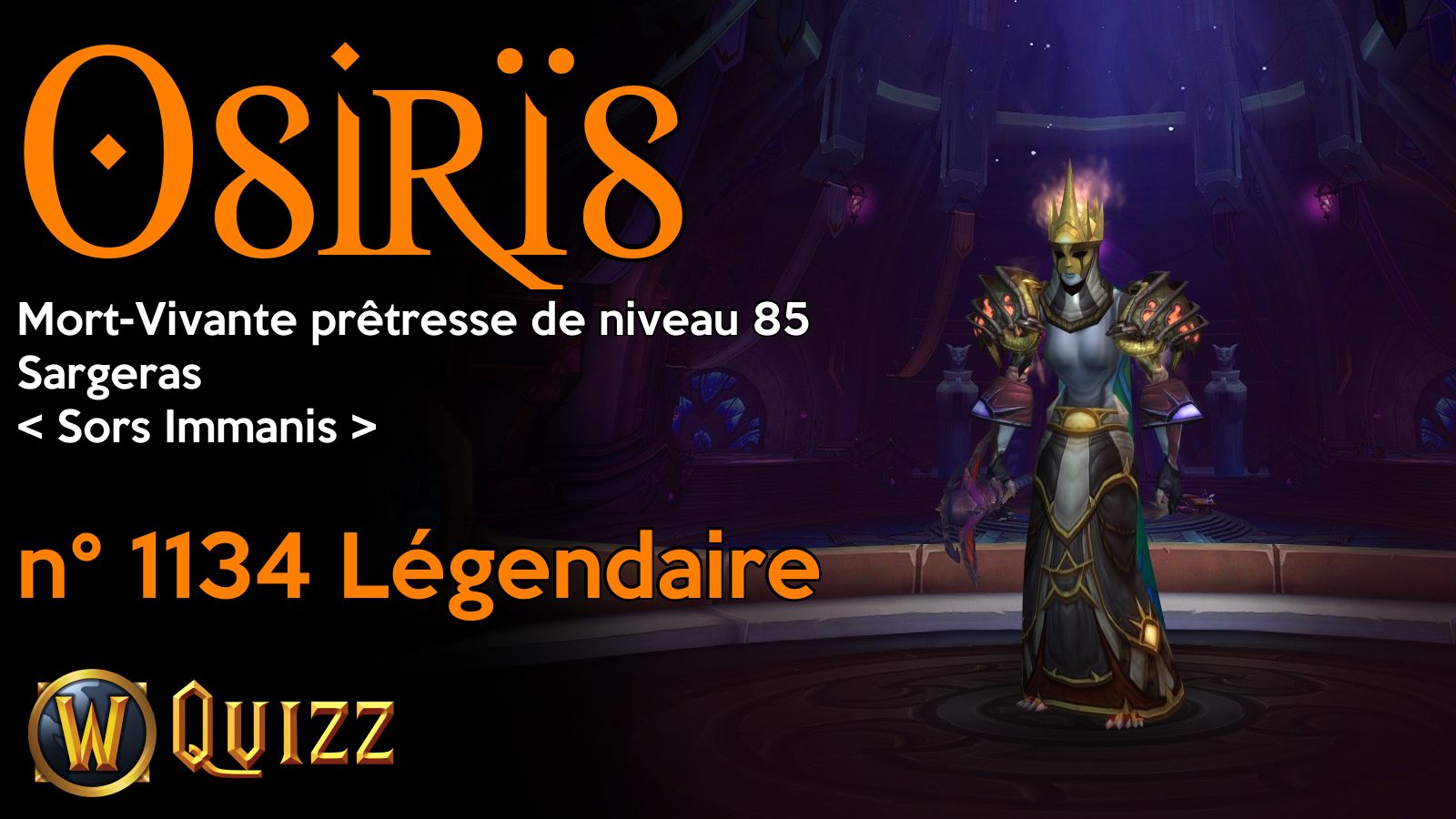 Osirïs, Mort-Vivante prêtresse de niveau 85, Sargeras