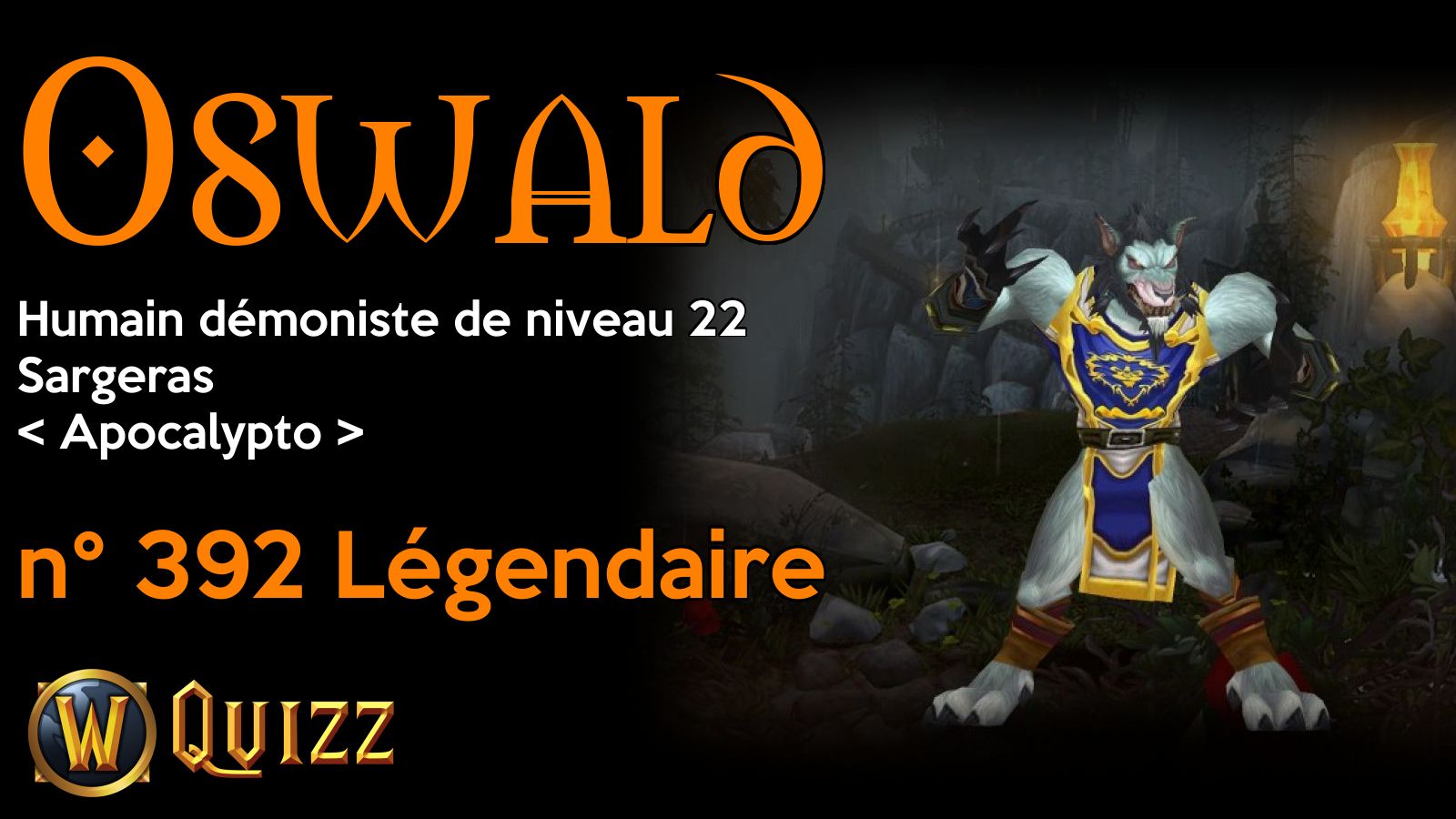 Oswald, Humain démoniste de niveau 22, Sargeras