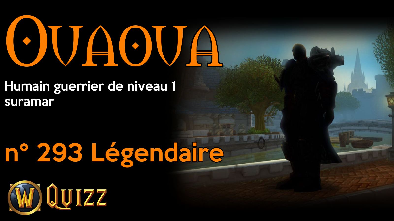 Ouaoua, Humain guerrier de niveau 1, suramar