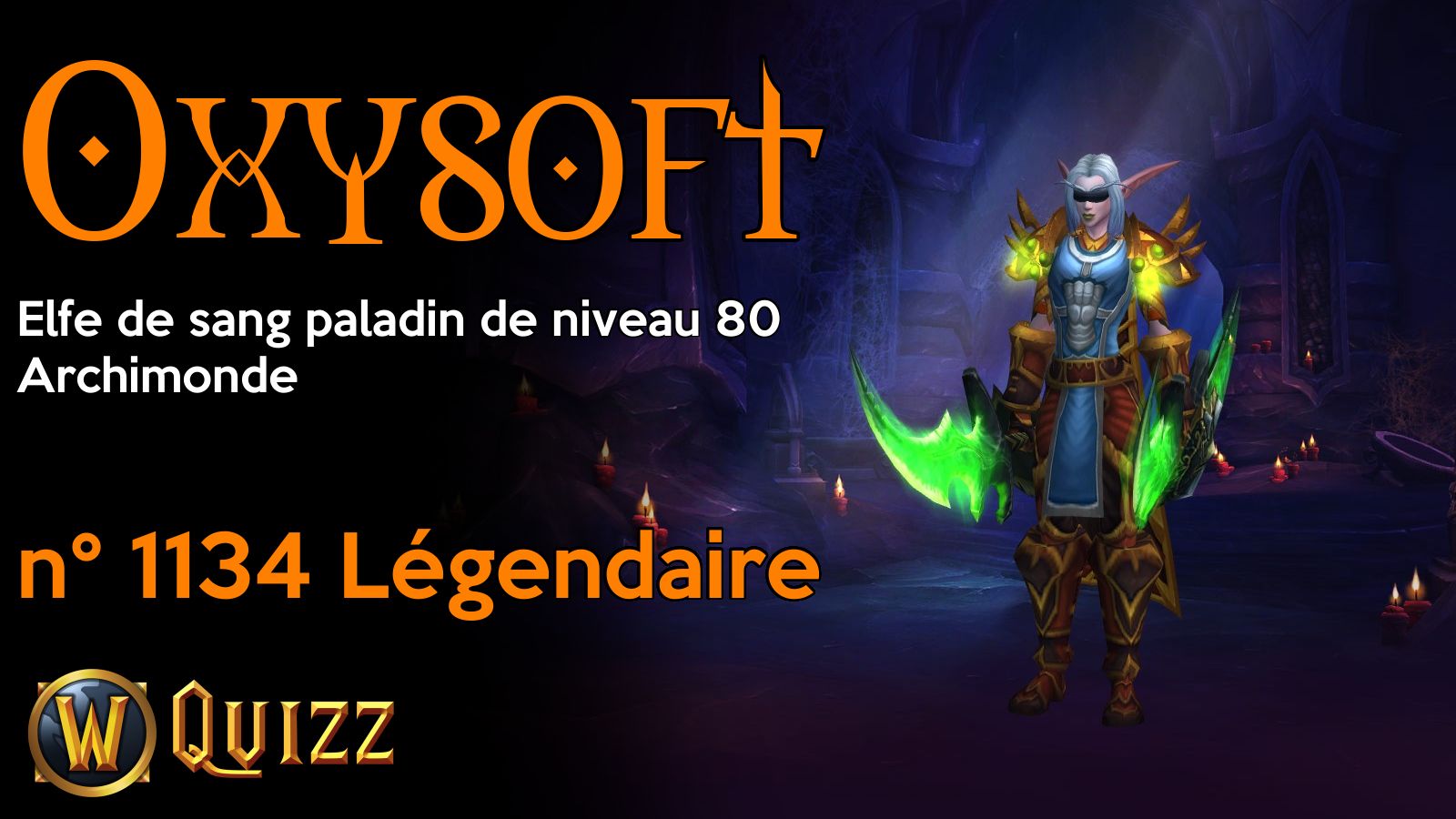 Oxysoft, Elfe de sang paladin de niveau 80, Archimonde