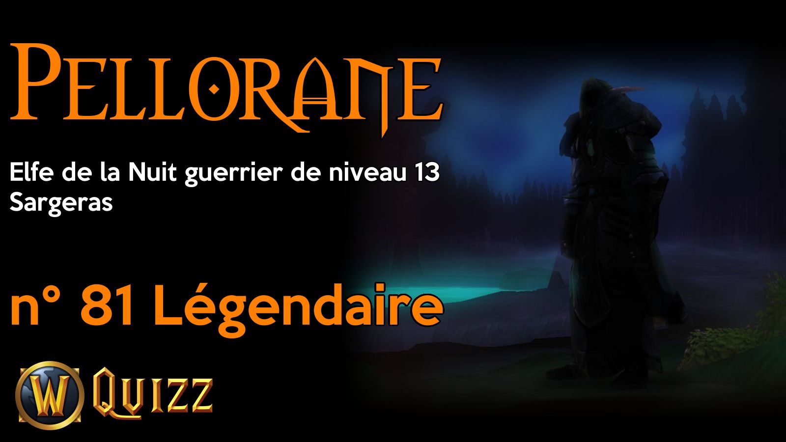 Pellorane, Elfe de la Nuit guerrier de niveau 13, Sargeras