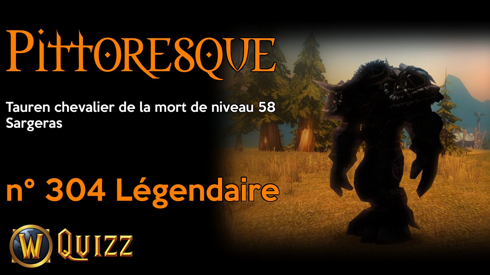 Pittoresque, Tauren chevalier de la mort de niveau 58, Sargeras