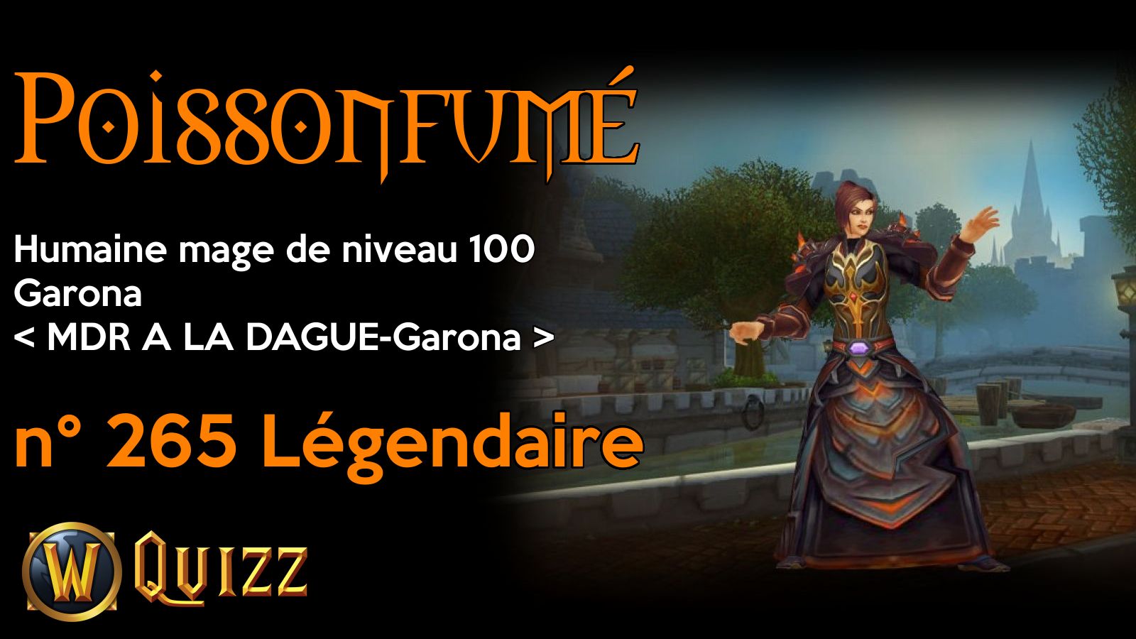 Poissonfumé, Humaine mage de niveau 100, Garona