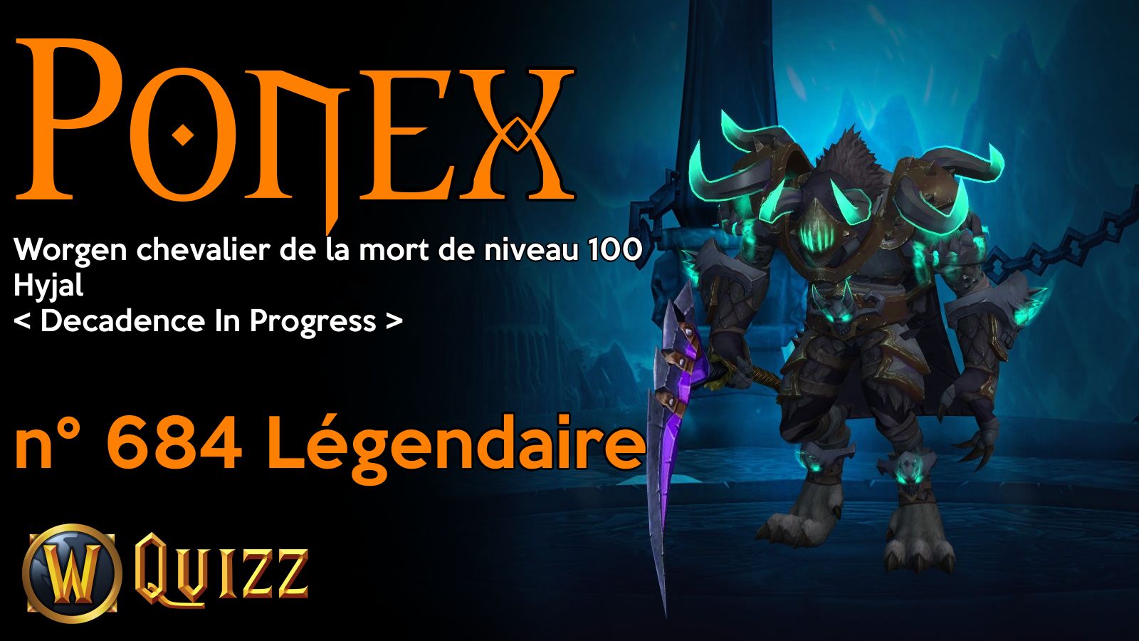 Ponex, Worgen chevalier de la mort de niveau 100, Hyjal