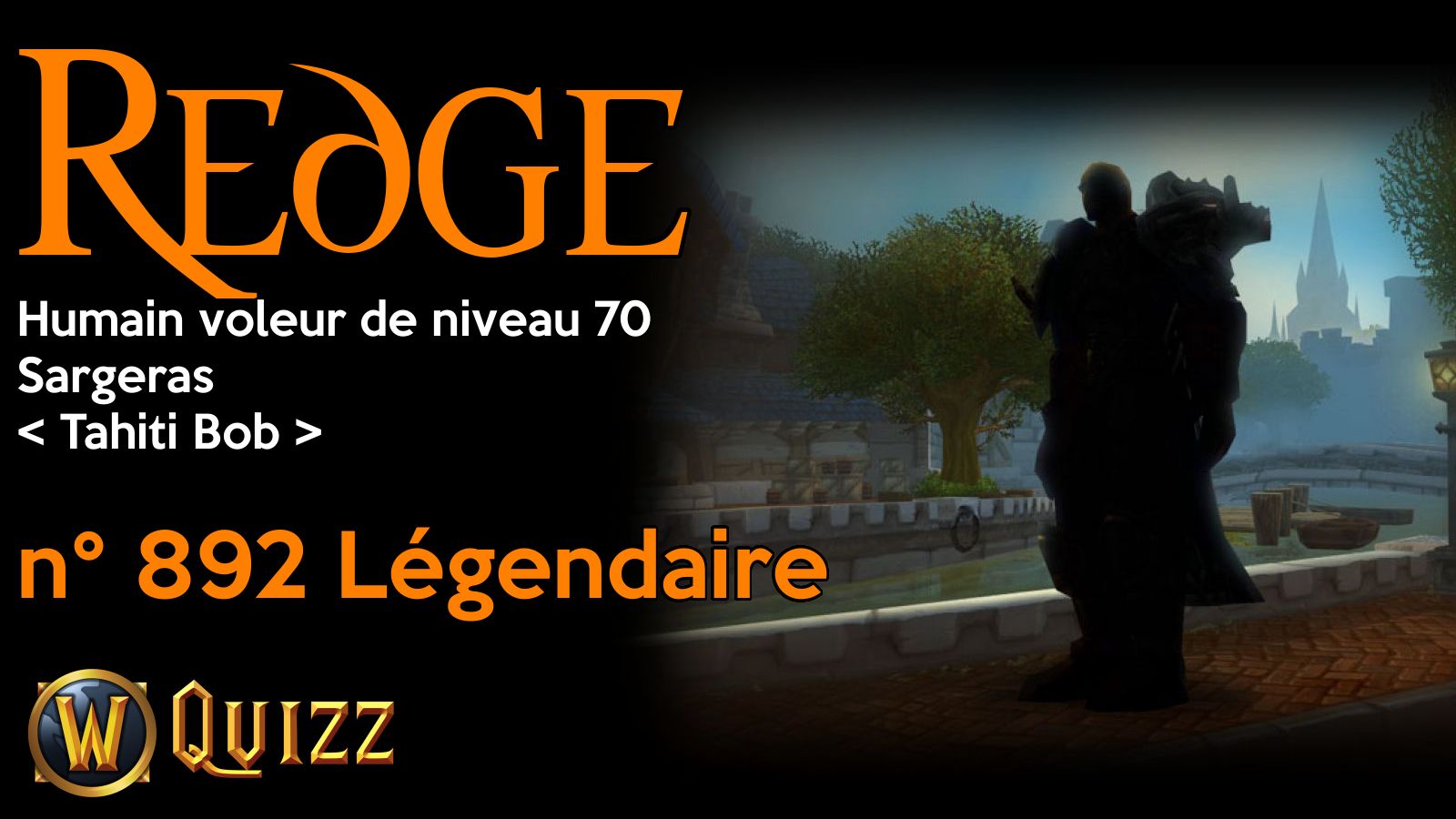 Redge, Humain voleur de niveau 70, Sargeras