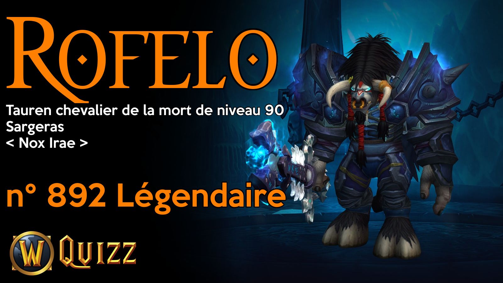 Rofelo, Tauren chevalier de la mort de niveau 90, Sargeras