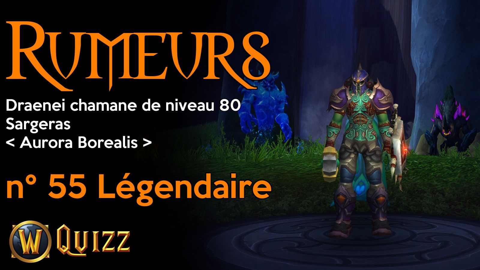 Rumeurs, Draenei chamane de niveau 80, Sargeras