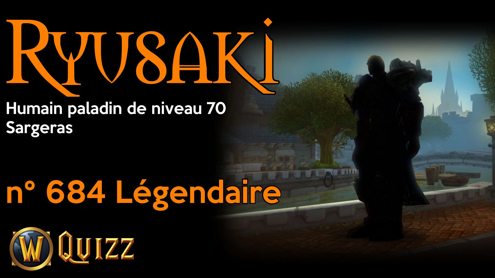 Ryusaki, Humain paladin de niveau 70, Sargeras