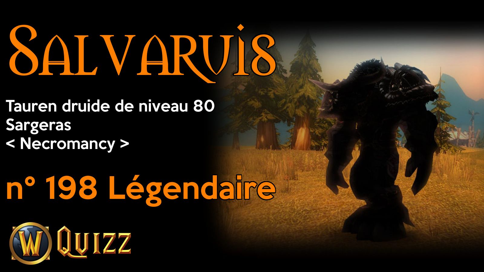 Salvaruis, Tauren druide de niveau 80, Sargeras