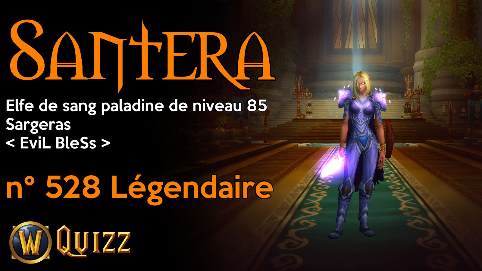 Santera, Elfe de sang paladine de niveau 85, Sargeras