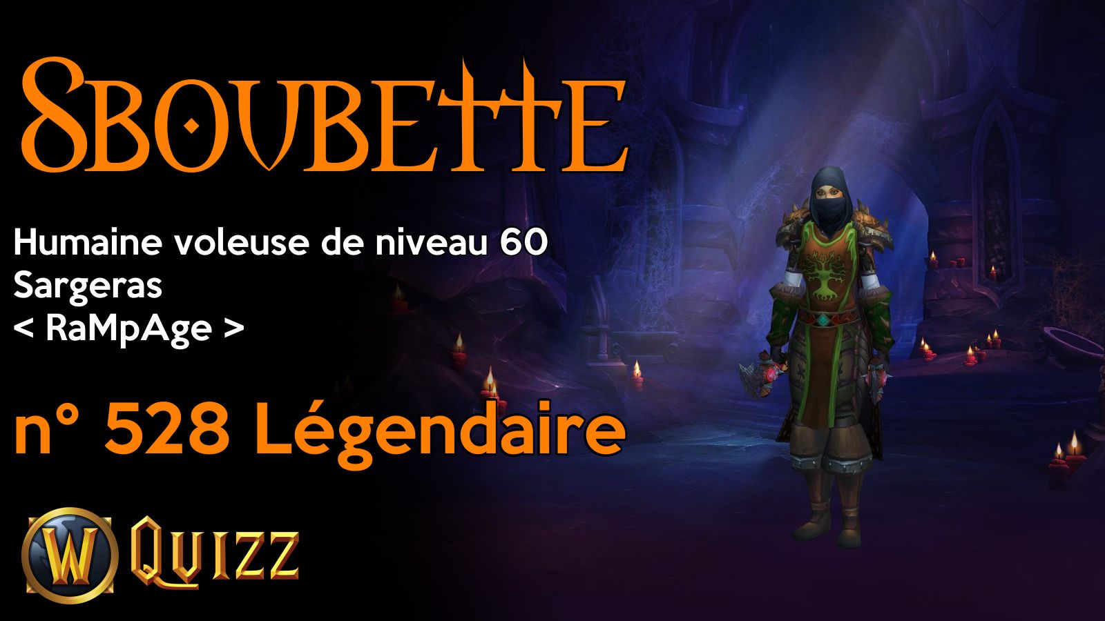 Sboubette, Humaine voleuse de niveau 60, Sargeras