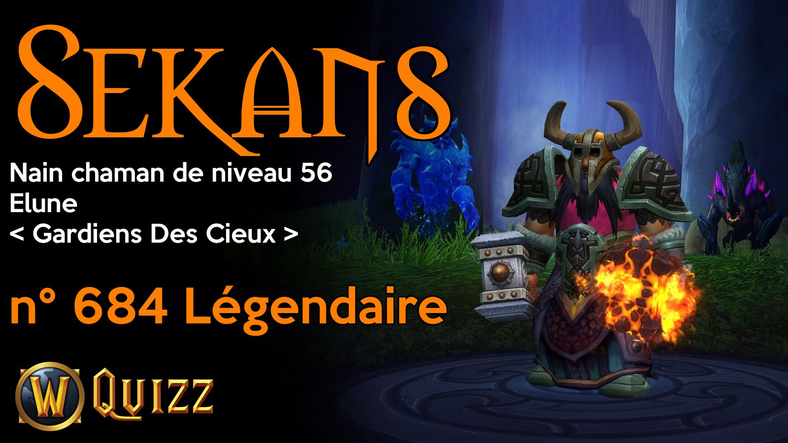 Sekans, Nain chaman de niveau 56, Elune