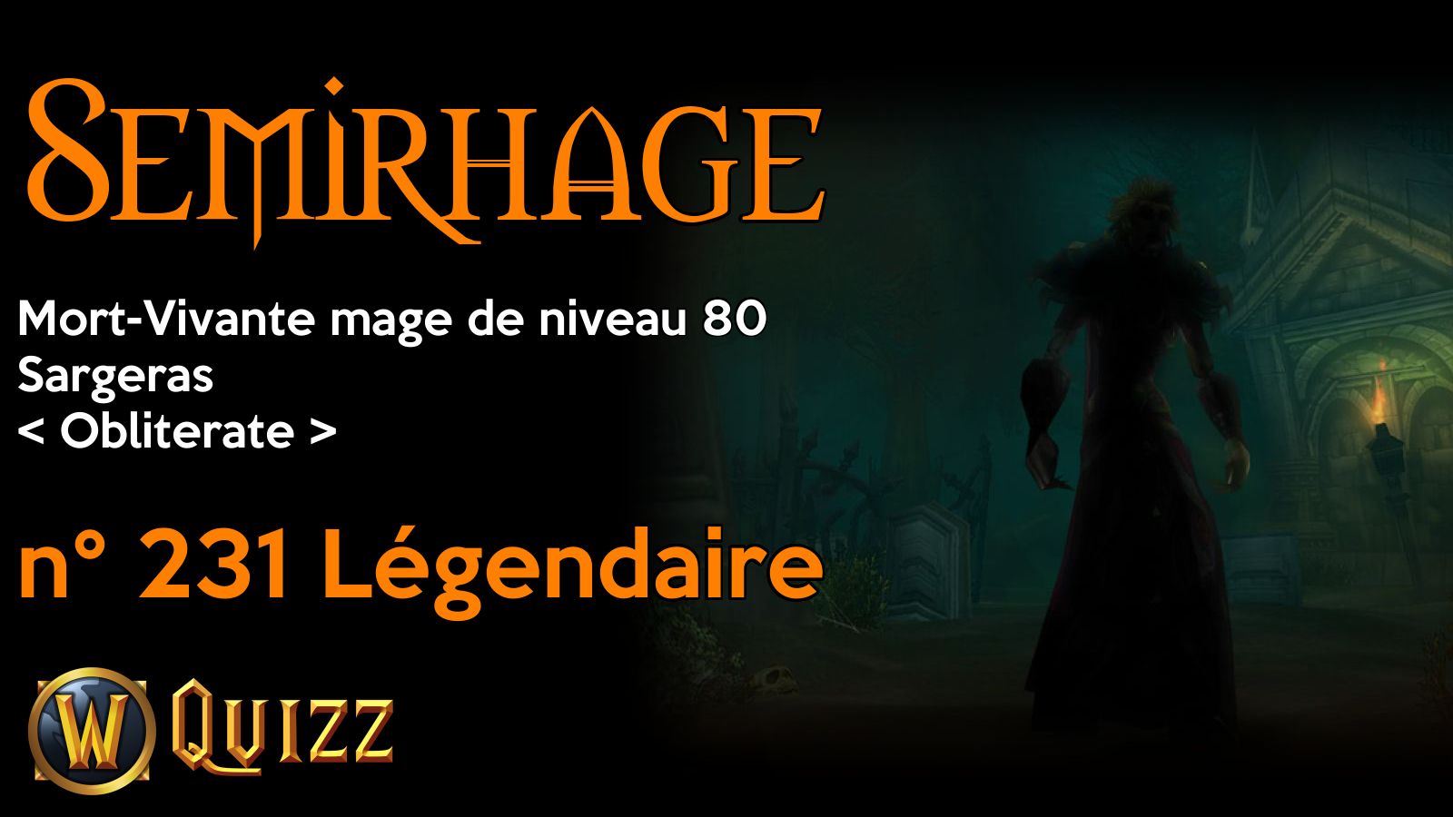 Semirhage, Mort-Vivante mage de niveau 80, Sargeras