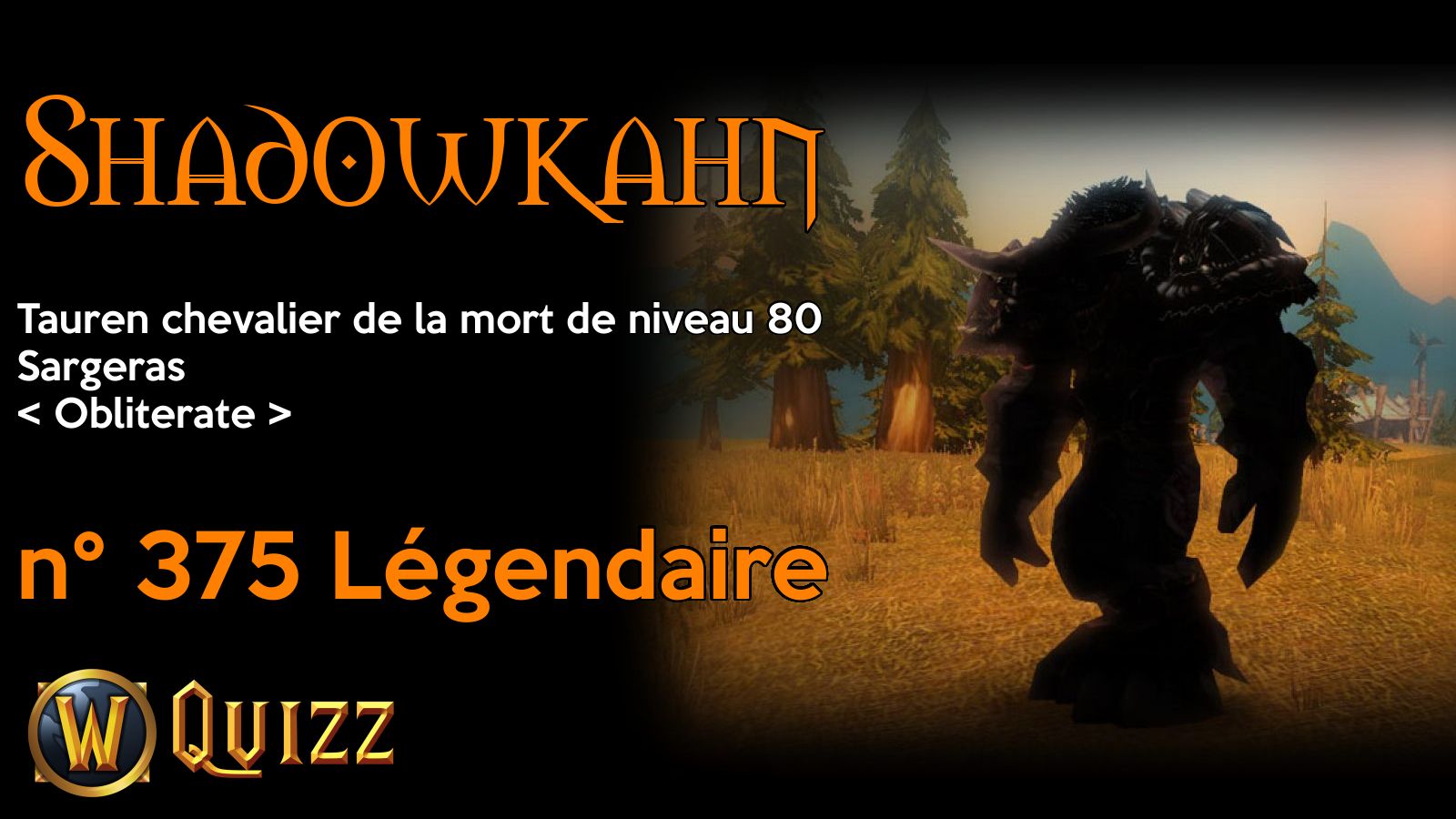 Shadowkahn, Tauren chevalier de la mort de niveau 80, Sargeras